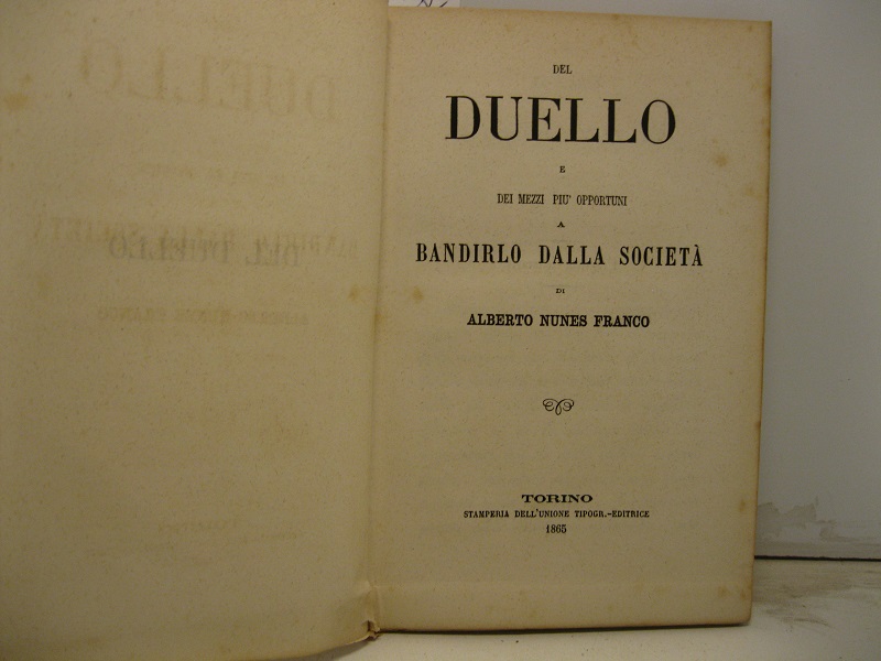 Del duello e dei mezzi più opportuni a bandirlo dalla società